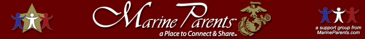 www.MarineParents.com for Marine Moms and Marine Dads and Marine Parents around the world...Semper Fi