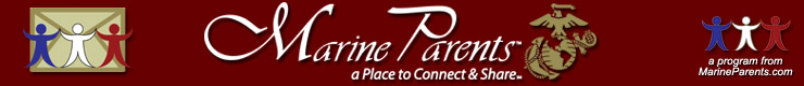 www.MarineParents.com for Marine Moms and Marine Dads and Marine Parents around the world...Semper Fi