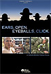 Ear, Open. Eyeballs, Click
