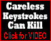 Careless Keystrokes Can Kill